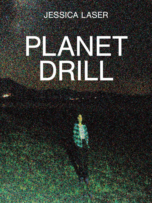 <em>Planet Drill</em></br>by Jessica Laser