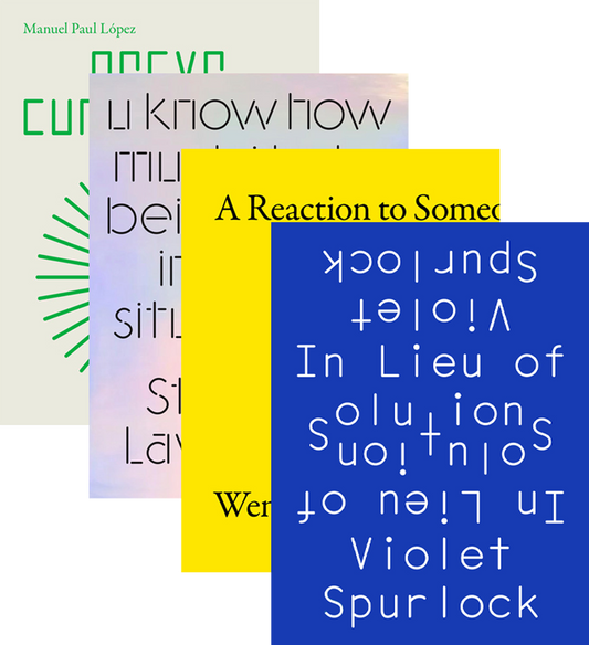 2023 Season Book Bundle: <em>A Reaction to Someone Coming In</em>, <em>In Lieu of Solutions</em>, <em>u know how much i hate being alone in social situations//</em>, and <em>Nerve Curriculum</em>